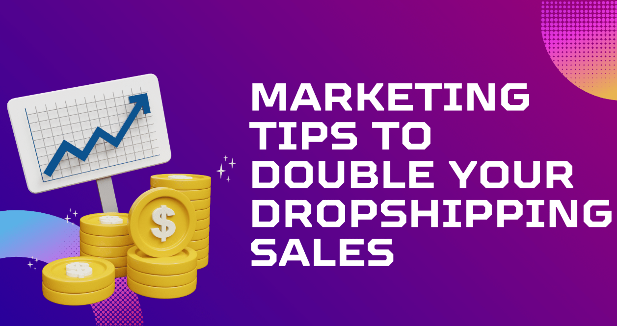 How to Market Your Dropshipping Store and Increase Sales Quickly
